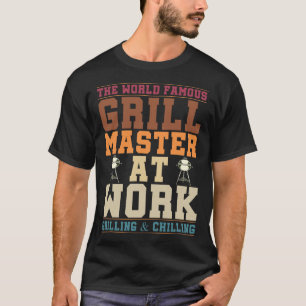 The World Famous Grill Master At Work Funny Bbq Rb T-Shirt