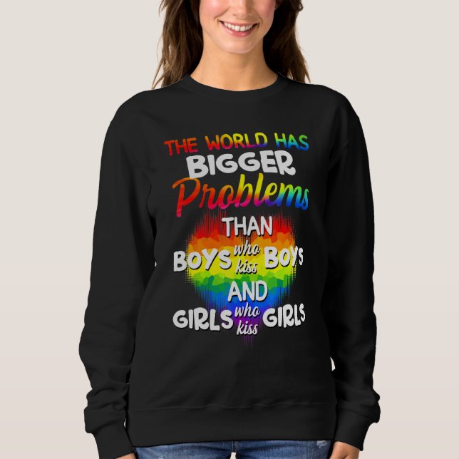 The World Has Bigger Problem Than Lgbt Community P Sweatshirt (Front)