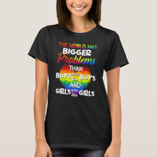 The World Has Bigger Problem Than Lgbt Community P T-Shirt
