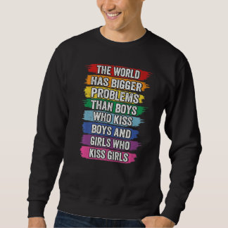 The World Has Bigger Problems Lgbt Community Gay P Sweatshirt