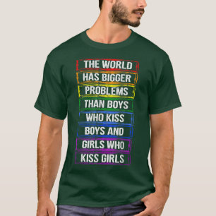 The World Has Bigger Problems LGBT Community Gay P T-Shirt