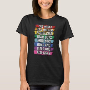 The World Has Bigger Problems Lgbt Community Gay P T-Shirt