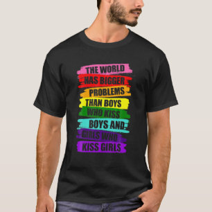 The World Has Bigger Problems LGBT Community Gay P T-Shirt