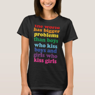 The World Has Bigger Problems Lgbt Community Gay P T-Shirt