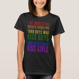 The World Has Bigger Problems Lgbt Community Gay P T-Shirt