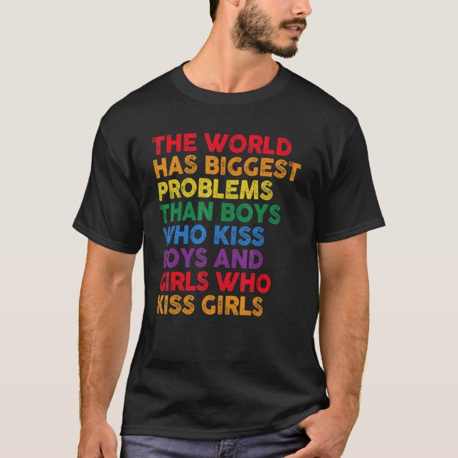 The World Has Bigger Problems LGBT Community Gay P T-Shirt (Front)
