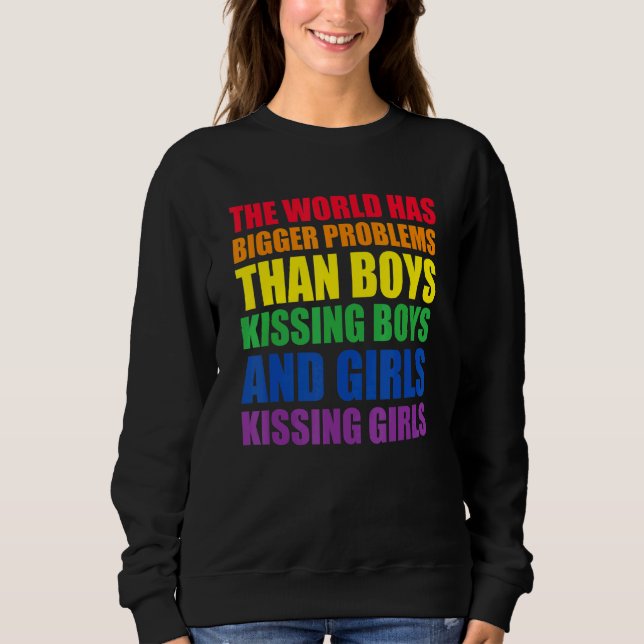 The World Has Bigger Problems Lgbt Q Pride Gay Pro Sweatshirt (Front)