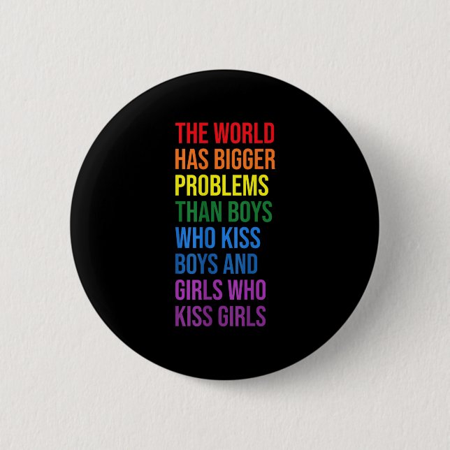 The World Has Bigger Problems Lgbtqia+ Pride Month 6 Cm Round Badge (Front)