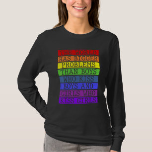 The World Has Bigger Problems Rainbow Gay Month Lg T-Shirt