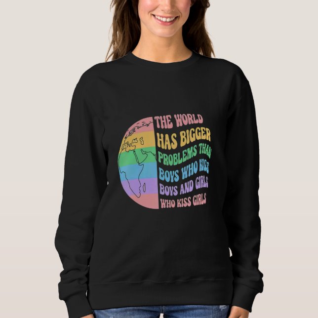 The World Has Bigger Problems  Rainbow Heart Lgbt Sweatshirt (Front)