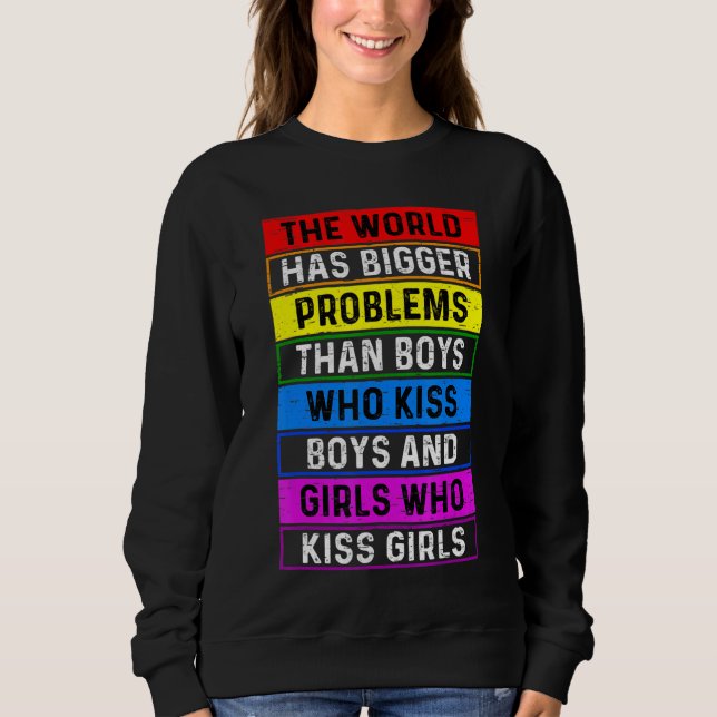 The World Has Bigger Problems Than Gay Lesbian Sup Sweatshirt (Front)