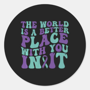 The World Is A Better Place With You 988 Suicide A Classic Round Sticker