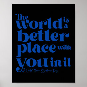The World Is A Better Place With You In It Down Sy Poster