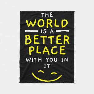 The World Is A Better Place With You In It Mental  Fleece Blanket