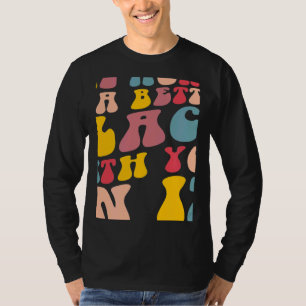 The World Is A Better Place With You In It Positiv T-Shirt