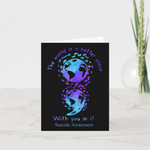 The World Is A Better Place With You In It Suicide Card