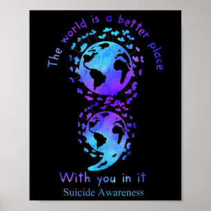 The World Is A Better Place With You In It Suicide Poster