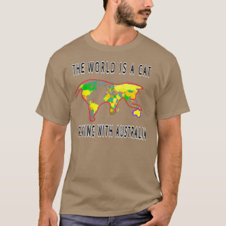 The World is a Cat Playing With Australia  Funny T-Shirt