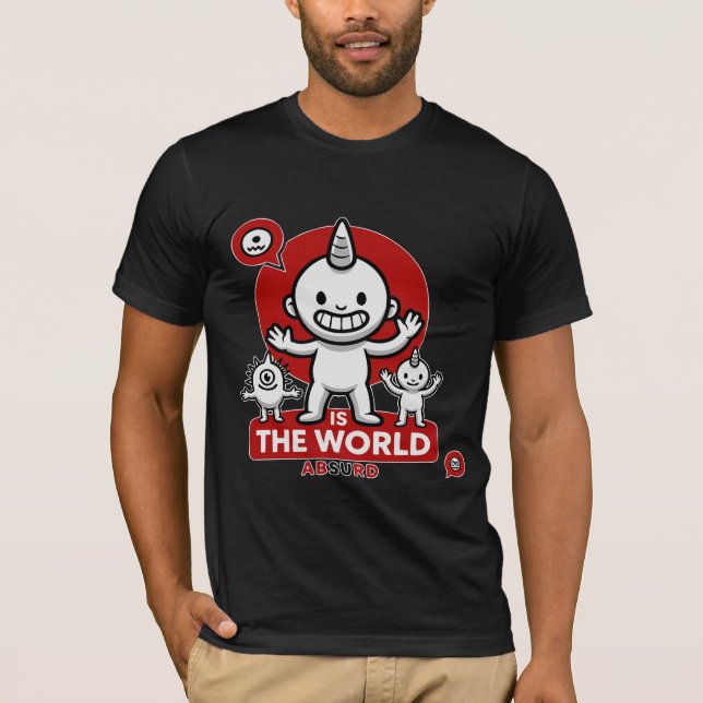 The World Is Absurd Unicorn Monster Funny Existent T-Shirt (Front)