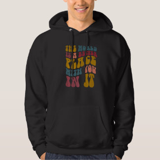 The World Is Better Place With You In It Mental He Hoodie