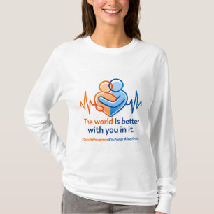 The World Is Better With You In It – Mental Health T-Shirt