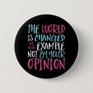 The World Is Changed By Example Inspiring Leader 6 Cm Round Badge