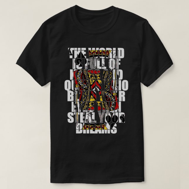 The World Is Full Of Kings And Queens - Heaven And T-Shirt (Design Front)