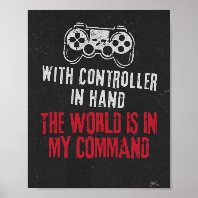 The World is in My Command Gaming Theme Poster (Front)