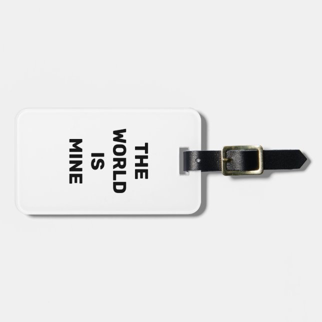 THE WORLD IS MINE LUGGAGE TAG (Front Horizontal)