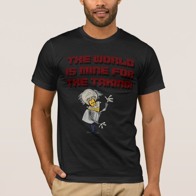 The World is Mine T-Shirt (Front)