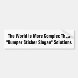 The World Is More Complex Bumper Sticker