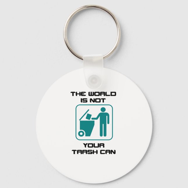 The World Is Not Your Trash Can Cartoon Art Key Ring (Front)