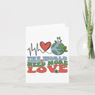 The World Need More Love Earth Day Nurse Heart  Card