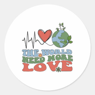 The World Need More Love Earth Day Nurse Heart  Classic Round Sticker