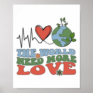 The World Need More Love Earth Day Nurse Heart Poster