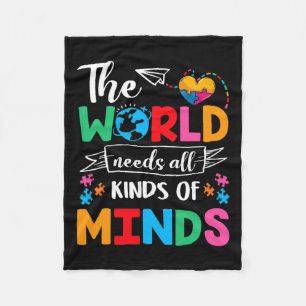 The World Needs All Kinds Of Minds Autism Awarenes Fleece Blanket