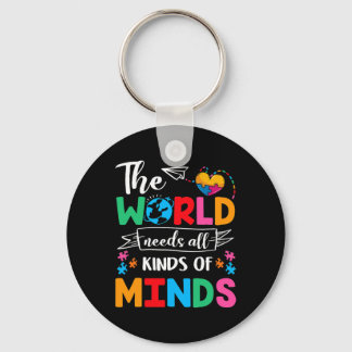 The World Needs All Kinds Of Minds Autism Awarenes Key Ring