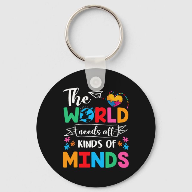 The World Needs All Kinds Of Minds Autism Awarenes Key Ring (Front)