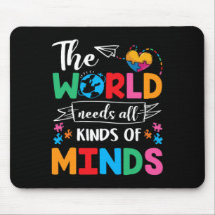 The World Needs All Kinds Of Minds Autism Awarenes Mouse Pad