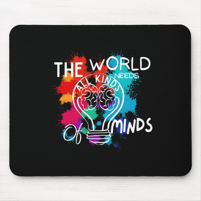 The World Needs All Kinds Of Minds Autism Awarenes Mouse Pad (Front)