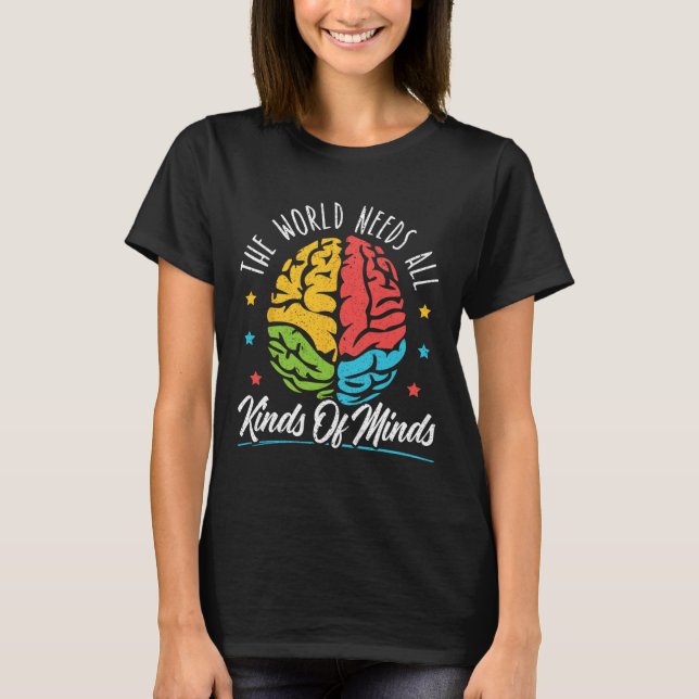 The World Needs All Kinds Of Minds Autism Awarenes T-Shirt (Front)