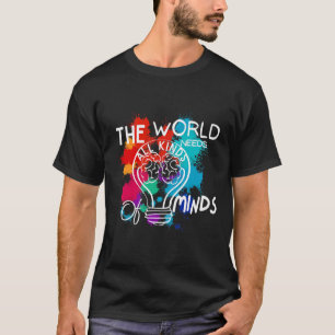 The World Needs All Kinds Of Minds Autism Awarenes T-Shirt