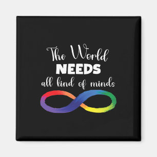 The World Needs All Kinds Of Minds Autism Neurodiv Magnet