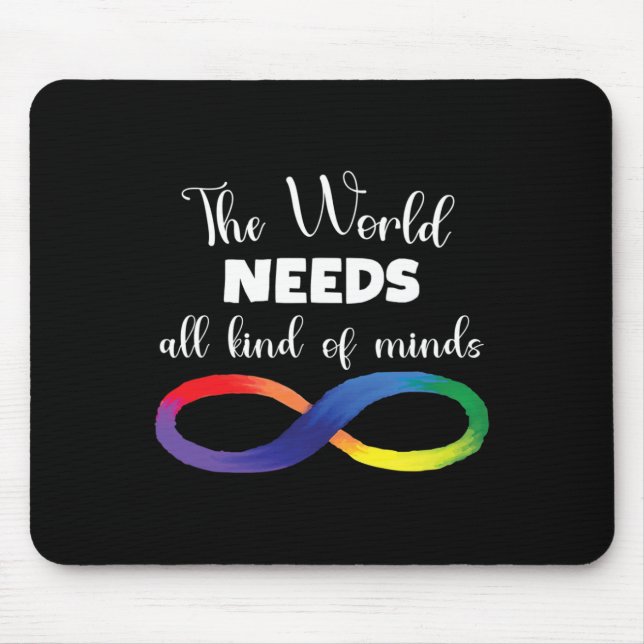 The World Needs All Kinds Of Minds Autism Neurodiv Mouse Pad (Front)
