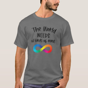 The World Needs All Kinds Of Minds Autism Neurodiv T-Shirt