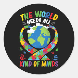 The World Needs All Kinds Of Minds Neurodiversity  Classic Round Sticker