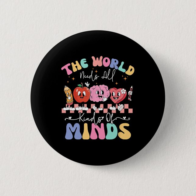 The World Needs All Kinds Of Minds Special Educati 6 Cm Round Badge (Front)