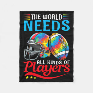 The World Needs All Kinds Players Football Autism  Fleece Blanket