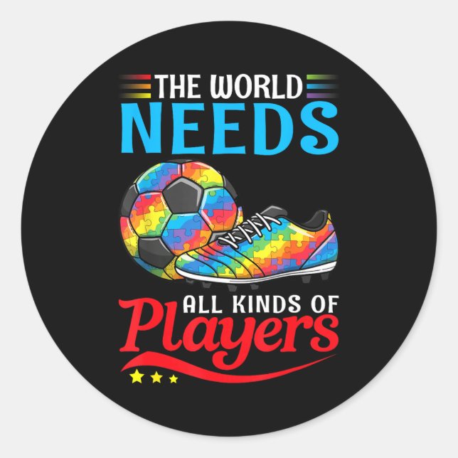 The world needs kinds of players soccer autism classic round sticker (Front)