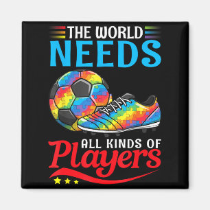 The world needs kinds of players soccer autism magnet